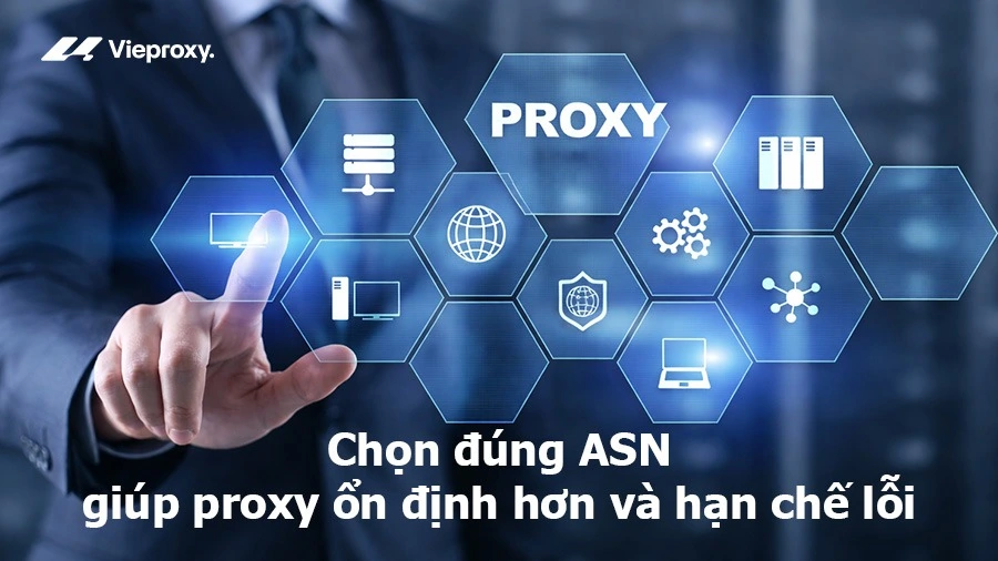 Chọn đúng ASN giúp proxy ổn định hơn và hạn chế lỗi