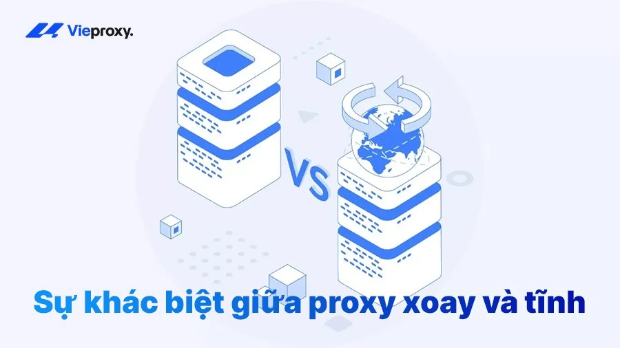 Sự khác biệt giữa proxy xoay và tĩnh
