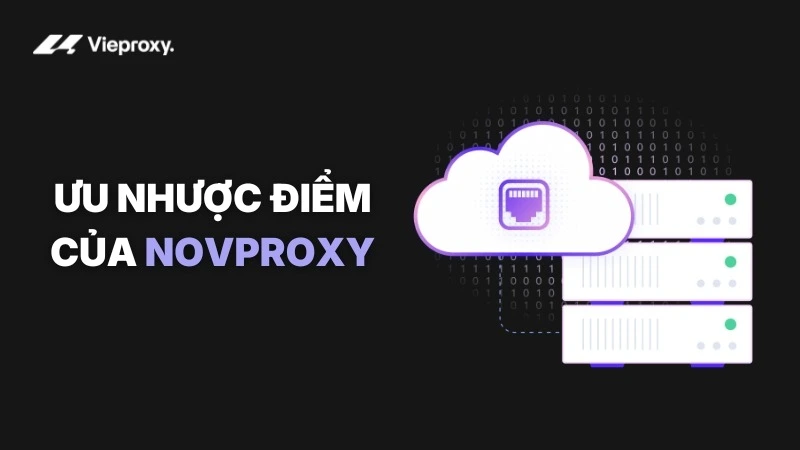Ưu nhược điểm của Novproxy