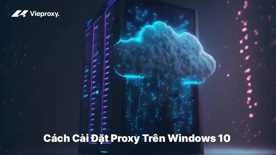 Cài Proxy Cho Windows 10