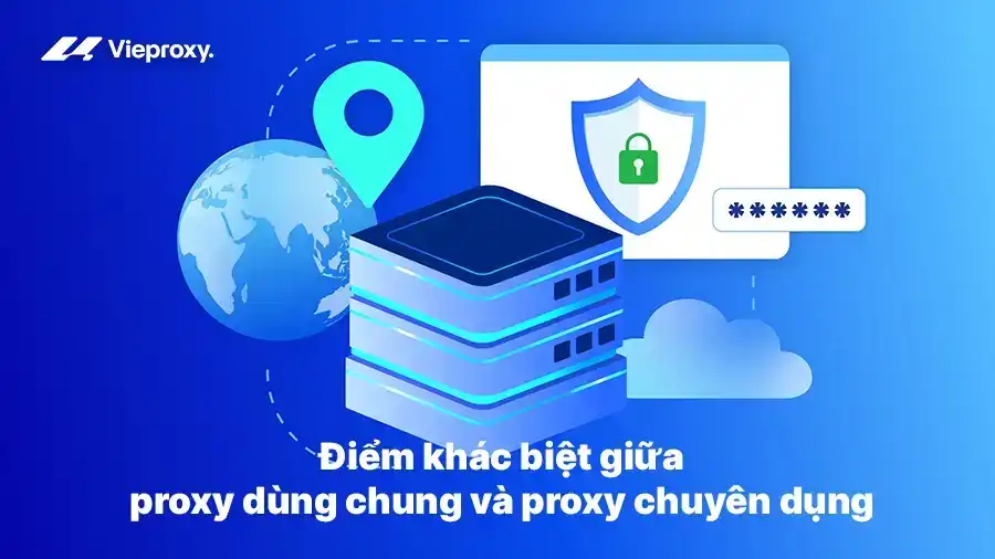 Điểm khác biệt giữa proxy dùng chung và proxy chuyên dụng