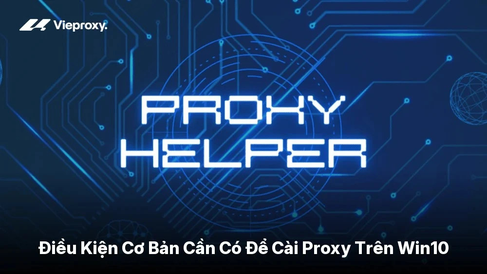 Những Điều Cần Biết Khi Dùng Proxy Trên Win10