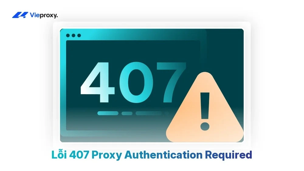Lỗi 407 Proxy Authentication Required