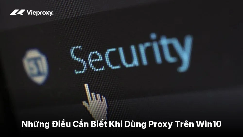 Điều kiện cơ bản cần có để cài Proxy trên Win10