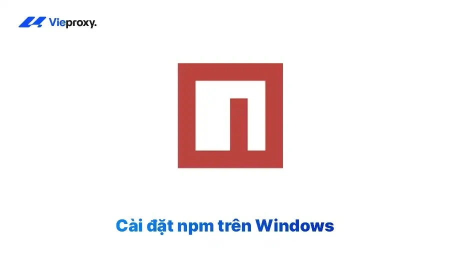 Cài đặt npm trên Windows