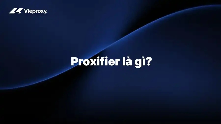 Proxifier là gì?