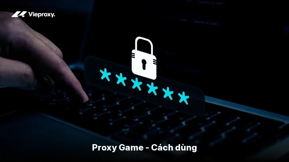 Proxy Game - Cách dùng