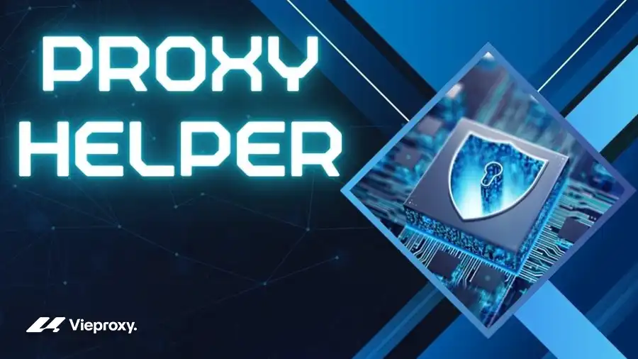 Proxy Helper là gì?