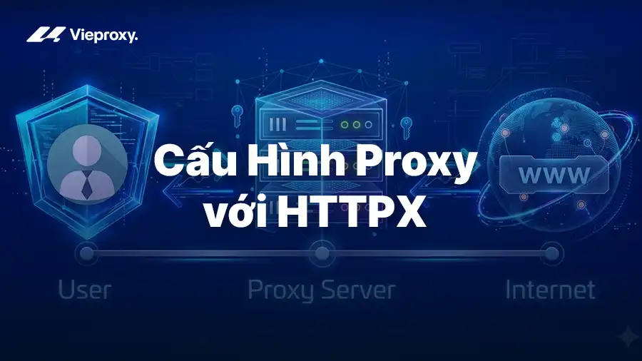 Hướng dẫn cấu hình Proxy với HTTPX trong Python