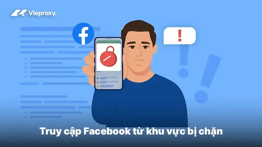 Truy cập Facebook từ khu vực bị chặn